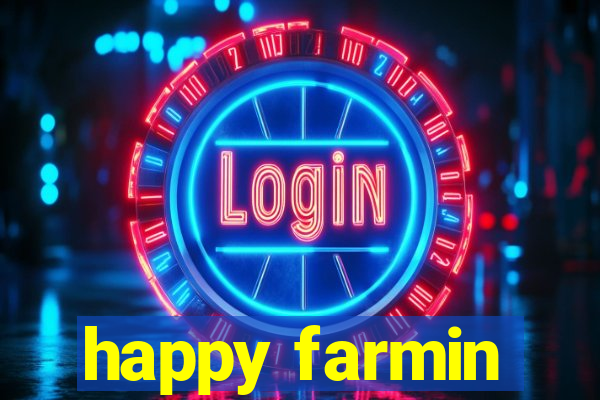 happy farmin